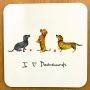 At Home in the Country - I love Dachshunds Coaster